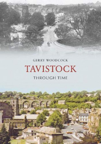 Tavistock Through Time - Gerry Woodcock [KSIĄŻKA]