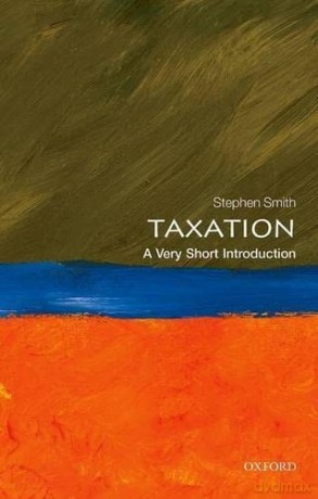 Taxation: A Very Short Introduction (Very Short Introductions) - Stephen Smith [KSIĄŻKA]