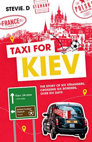 Taxi for Kiev: The Story of Six Strangers, Crossing Six Borders, Over Six Days - Steve Deponeo [KSIĄŻKA]