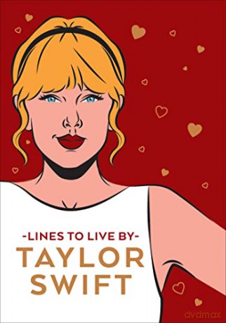 Taylor Swift Lines To Live By: Shake it off and never go out of style with Tay Tay - Pop Press [KSIĄŻKA]