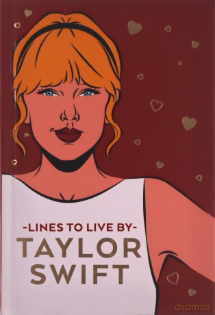Taylor Swift Lines To Live By: Shake it off and never go out of style with Tay Tay - Pop Press [KSIĄŻKA]