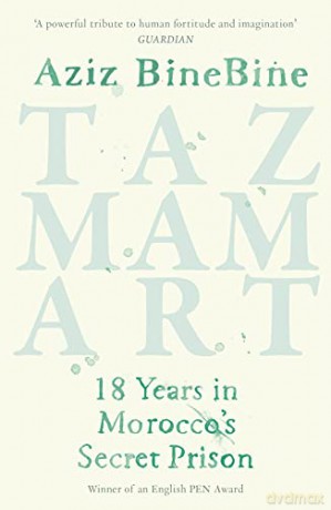 Tazmamart: 18 Years in Morocco's Secret Prison - Aziz BineBine [KSIĄŻKA]