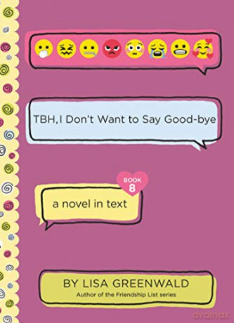 Tbh #8: Tbh, I Don't Want to Say Good-Bye - Lisa Greenwald [KSIĄŻKA]