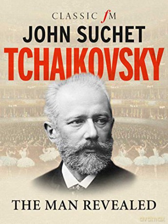 Tchaikovsky: The Man Revealed - John Suchet [KSIĄŻKA]