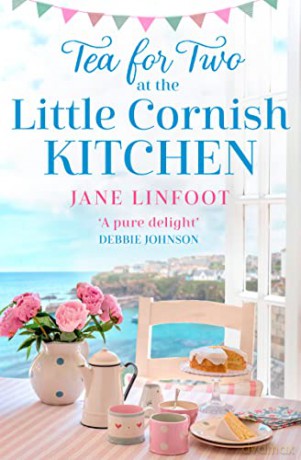 Tea for Two at the Little Cornish Kitchen: A brand new heartwarming read set in Cornwall for 2022: Book 2 - Jane Linfoot [KSIĄŻKA]