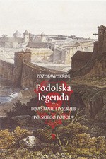 Podolska legenda. Powstanie i pogrzeb polskiego Podola - Zdzisław Skrok [KSIĄŻKA]