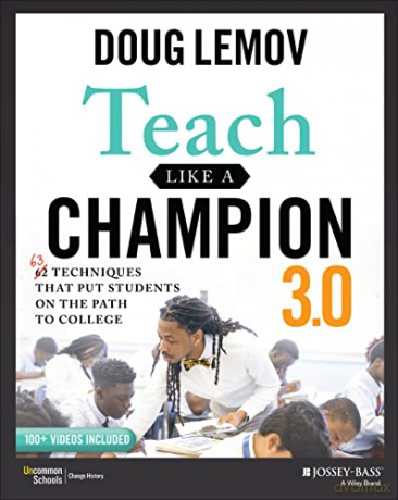 Teach Like a Champion 3.0: 63 Techniques that Put Students on the Path to College - Doug Lemov [KSIĄŻKA]