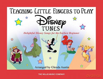 Teach Little Fingers To Play Disney Tunes Pf: Delightful Disney Songs for the Earliest Beginner [KSIĄŻKA]