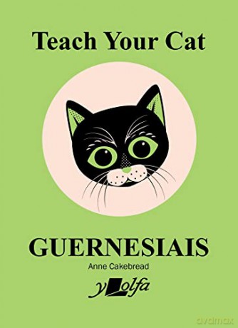 Teach Your Cat Guernesiais: 3 - Anne Cakebread [KSIĄŻKA]