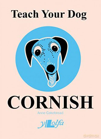Teach Your Dog Cornish - Anne Cakebread [KSIĄŻKA]