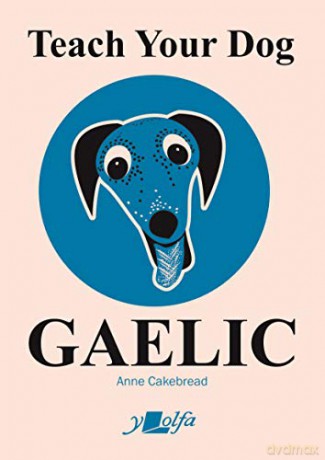 Teach Your Dog Gaelic - Anne Cakebread [KSIĄŻKA]