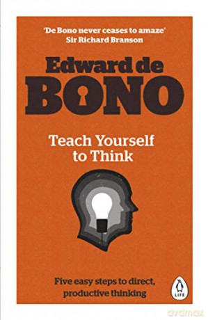 Teach Yourself To Think - Edward de Bono [KSIĄŻKA]