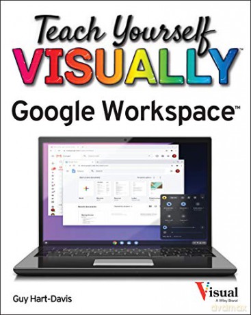 Teach Yourself VISUALLY Google Workspace (Teach Yourself VISUALLY (Tech)) - Guy Hart-Davis [KSIĄŻKA]