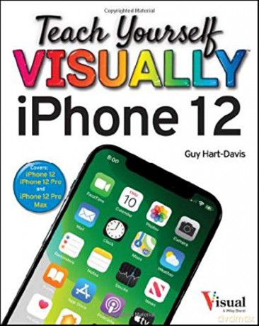Teach Yourself VISUALLY iPhone 12, 12 Pro, and 12 Pro Max (Teach Yourself VISUALLY (Tech)) - Guy Hart-Davis [KSIĄŻKA]