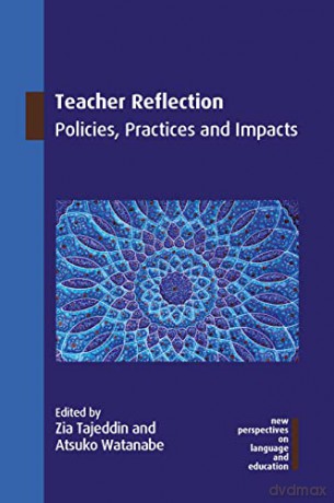 Teacher Reflection: Policies, Practices and Impacts: 111 (New Perspectives on Language and Education) - Zia Tajeddin [KSIĄŻKA]