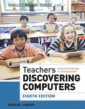 Teachers Discovering Computers: Integrating Technology in a Changing World (Shelly Cashman) - Randolph Gunter [KSIĄŻKA]