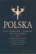 Polska. Losy państwa i narodu do 1939 roku - Opracowanie zbiorowe [KSIĄŻKA]