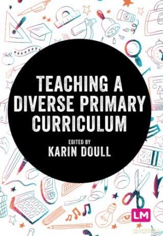 Teaching a Diverse Primary Curriculum (Exploring the Primary Curriculum) - Karin Doull [KSIĄŻKA]