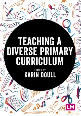 Teaching a Diverse Primary Curriculum (Exploring the Primary Curriculum) - Karin Doull [KSIĄŻKA]