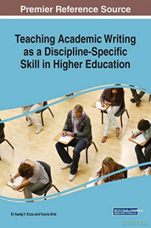Teaching Academic Writing as a Discipline-Specific Skill in Higher Education - El-Sadig Y. Ezza [KSIĄŻKA]