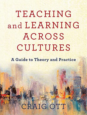 Teaching and Learning across Cultures: A Guide to Theory and Practice - Ott [KSIĄŻKA]