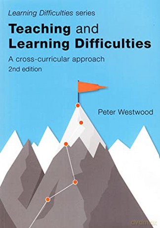Teaching and Learning Difficulties: A Cross-Curricular Approach - Peter Westwood [KSIĄŻKA]