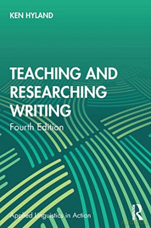 Teaching and Researching Writing (Applied Linguistics in Action) - Ken Hyland [KSIĄŻKA]