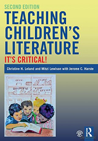 Teaching Children's Literature: It's Critical! - Christine H. Leland [KSIĄŻKA]