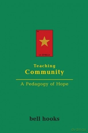 Teaching Community: A Pedagogy of Hope - Bell Hooks [KSIĄŻKA]