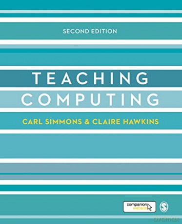 Teaching Computing (Developing as a Reflective Secondary Teacher) - Carl Simmons [KSIĄŻKA]
