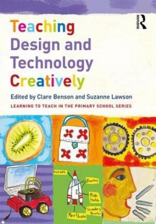 Teaching Design and Technology Creatively (Learning to Teach in the Primary School Series) - Clare Benson [KSIĄŻKA]