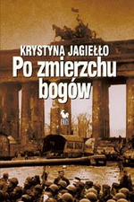 Po zmierzchu bogów - Krystyna Jagiełło [KSIĄŻKA]