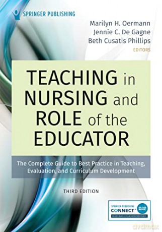 Teaching in Nursing and Role of the Educator: The Complete Guide to Best Practice in Teaching, Evaluation, and Curriculum Development - Marilyn H. Oermann [KSIĄŻKA]