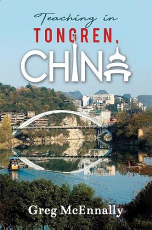 Teaching in Tongren, China - Greg McEnnally [KSIĄŻKA]