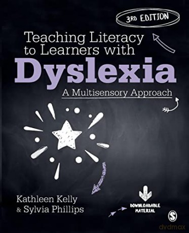Teaching Literacy to Learners with Dyslexia: A Multisensory Approach - Kathleen Kelly [KSIĄŻKA]