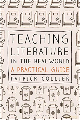 Teaching Literature in the Real World: A Practical Guide - Patrick Collier [KSIĄŻKA]