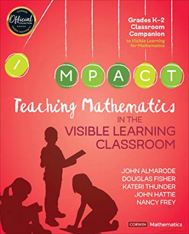Teaching Mathematics in the Visible Learning Classroom, Grades K-2 (Corwin Mathematics Series) - John T. Almarode [KSIĄŻKA]