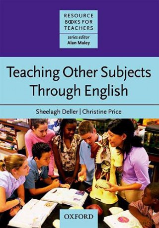Teaching Other Subjects Through English (CLIL) (Resource Books for Teachers) - Sheelagh Deller [KSIĄŻKA]