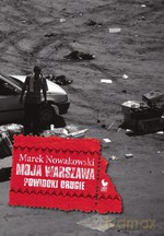 Moja Warszawa. Powidoki drugie - Marek Nowakowski [KSIĄŻKA]