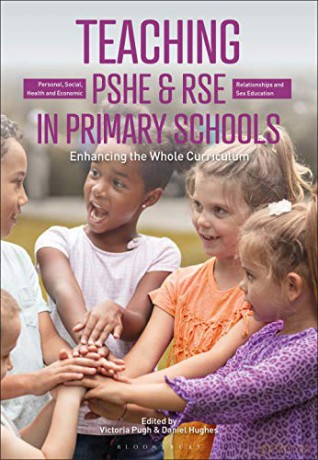 Teaching Personal, Social, Health and Economic and Relationships and Sex Education in Primary Schools: Enhancing the Whole Curriculum - Victoria Pugh [KSIĄŻKA]