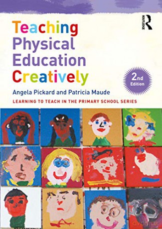 Teaching Physical Education Creatively (Learning to Teach in the Primary School Series) - Angela Pickard [KSIĄŻKA]