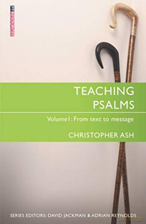 Teaching Psalms Vol. 1: From Text to Message (Proclamation Trust) - Christopher Ash [KSIĄŻKA]