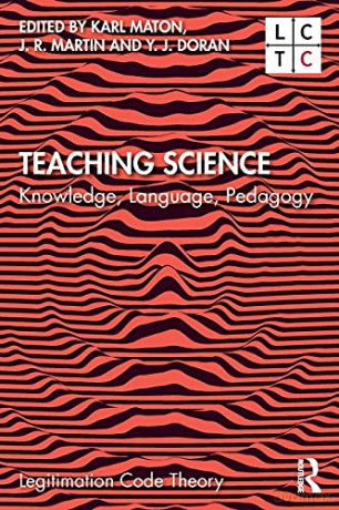 Teaching Science: Knowledge, Language, Pedagogy (Legitimation Code Theory) - Karl Maton [KSIĄŻKA]