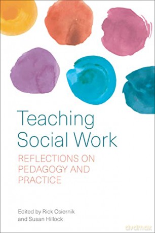 Teaching Social Work: Reflections on Pedagogy and Practice - Rick Csiernik [KSIĄŻKA]