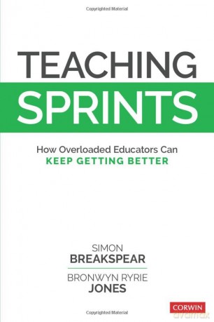 Teaching Sprints: How Overloaded Educators Can Keep Getting Better - Simon Breakspear [KSIĄŻKA]