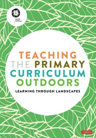 Teaching the Primary Curriculum Outdoors - Learning Through Landscapes [KSIĄŻKA]