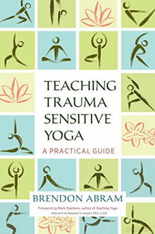 Teaching Trauma Sensitive Yoga: A Practical Guide - Brendon Abram [KSIĄŻKA]