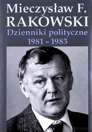 Dzienniki polityczne 1981-1983 - Mieczysław F. Rakowski [KSIĄŻKA]