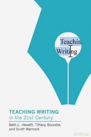 Teaching Writing in the Twenty-First Century - Beth L. Hewett [KSIĄŻKA]