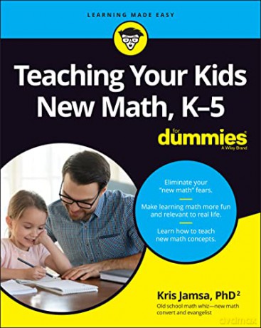 Teaching Your Kids New Math, K-5 For Dummies (For Dummies (Career/Education)) - Kris Jamsa [KSIĄŻKA]